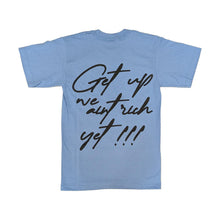 Load image into Gallery viewer, MDM TEE SKY BLUE/BLACK GET UP WE AINT RICH YET
